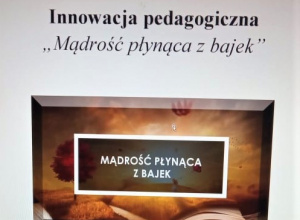 Innowacja "Mądrość płynąca z bajek" gr III