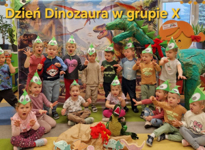Dino … Dinuś … Dinozaur – Dzień Dinozaura w grupie X