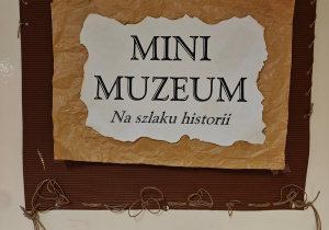 „Mała i duża Ojczyzna”- projekt edukacyjny i zajęcia w przedszkolnym Mini Muzeum „Na szlaku historii”- gr. II